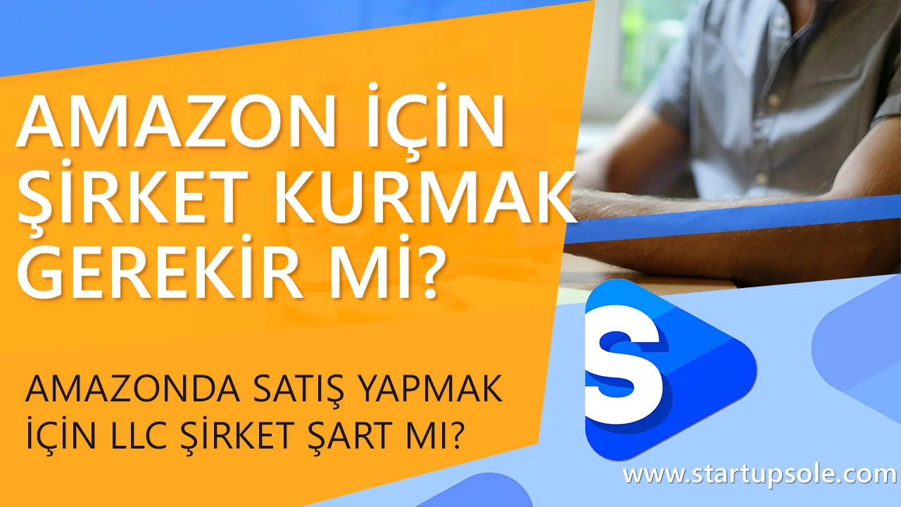 Amazon İçin Şirket Kurmak Gerekir Mi?