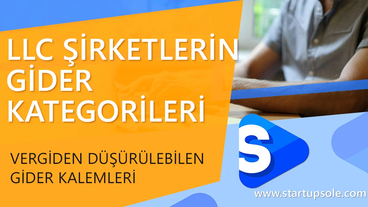 LLC Şirket İçin Gider Gösterilebilen Kategoriler