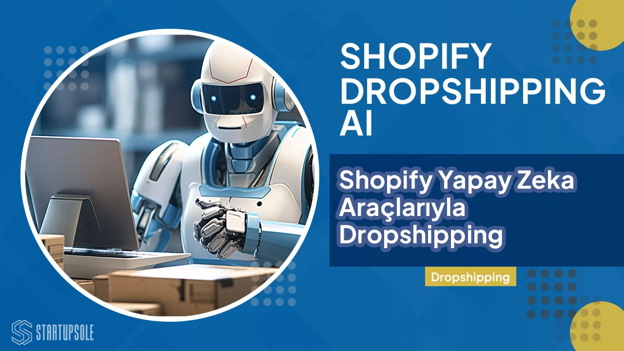 Shopify Dropshipping Yapay Zeka (Ai) Devrimi Shopify Dropshipping Yapay Zeka (Ai) Devrimi