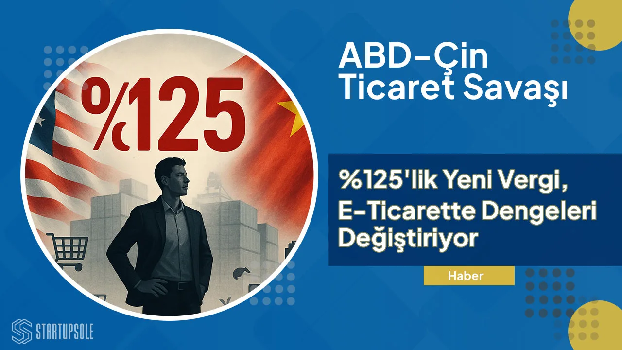 ABD'nin Yeni Gümrük Vergisi Kararı ve E-Ticaret Sektörüne Etkisi